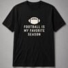 Football Is My Favorite Season Unisex T-Shirt - Black